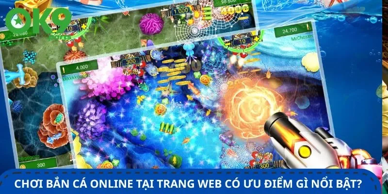 choi-ban-ca-online-tai-trang-web-co-uu-diem-gi-noi-bat