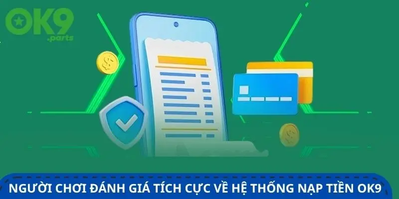 nguoi-choi-danh-gia-tich-cuc-ve-he-thong-nap-tien-ok9