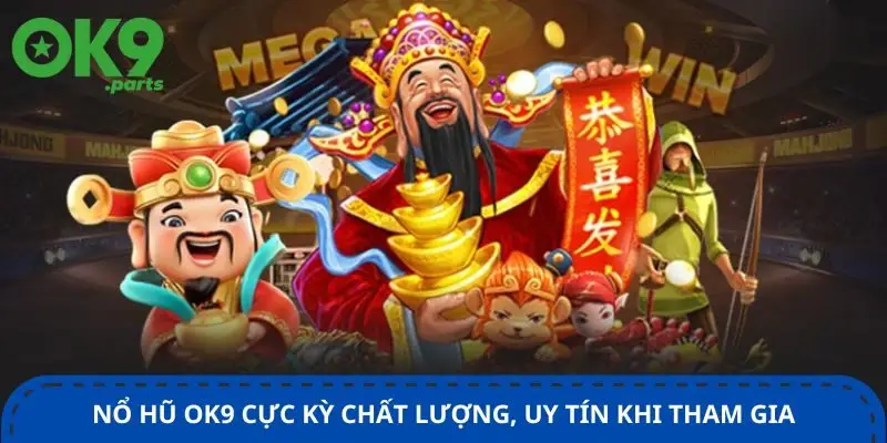 no-hu-ok9-cuc-ky-chat-luong-uy-tin-khi-tham-gia