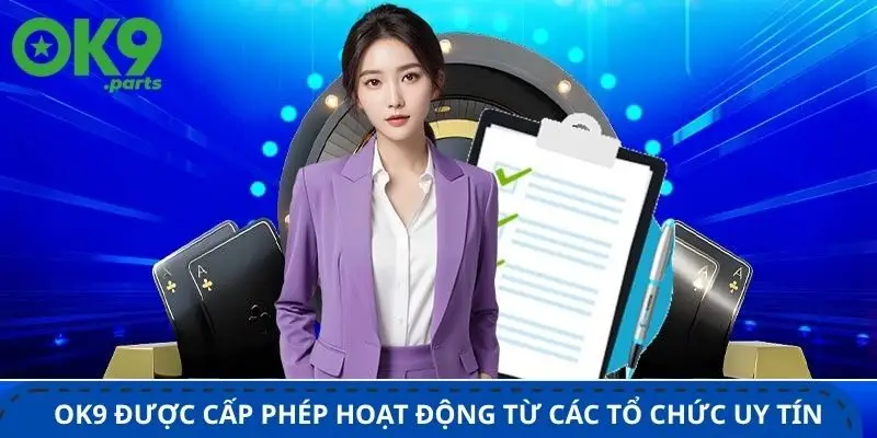 ok9-duoc-cap-phep-hoat-dong-tu-cac-to-chuc-uy-tin