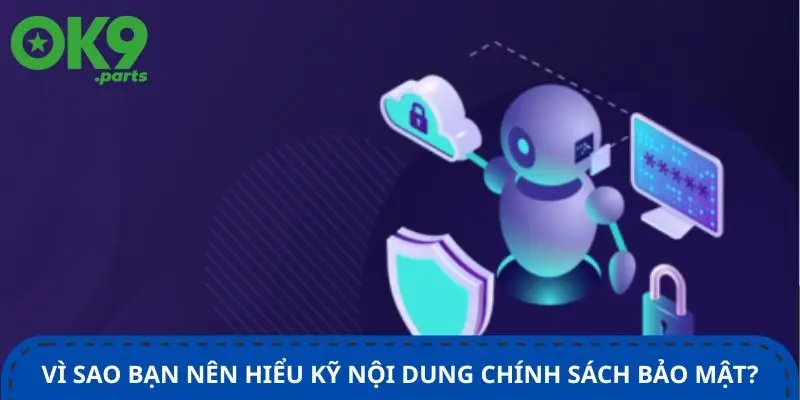 vi-sao-ban-nen-hieu-ky-noi-dung-chinh-sach-bao-mat