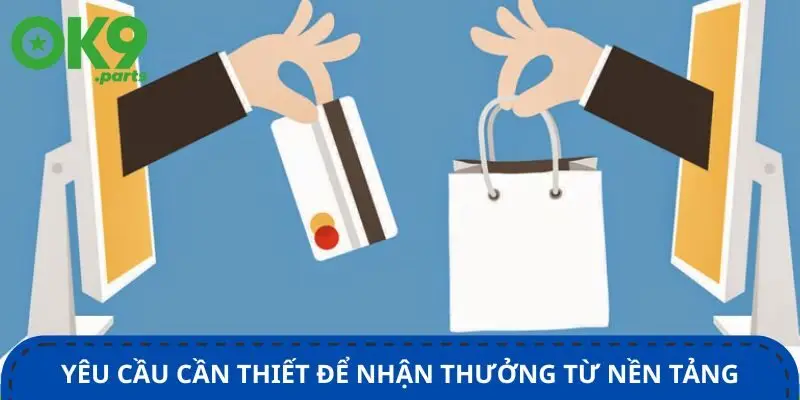 yeu-cau-can-thiet-de-nhan-thuong-tu-nen-tang